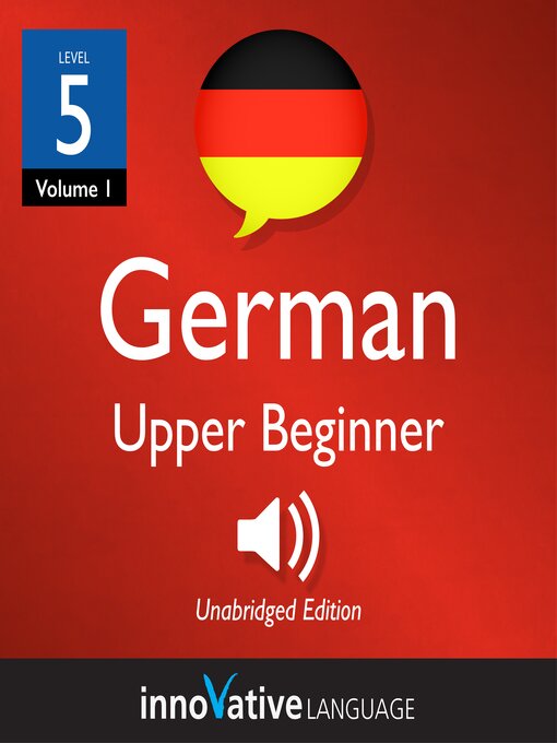 Title details for Learn German: Level 5: Upper Beginner German by Innovative Language Learning, LLC - Wait list